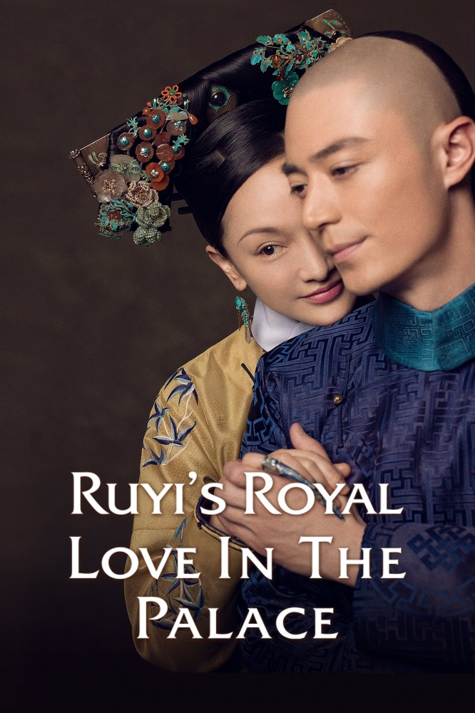 Ruyi’s Royal Love in the Palace (2018 Chinese Drama)